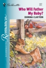 Who Will Father My Baby? - eBook