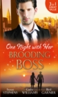 One Night with Her Brooding Boss : Ruthless Boss, Dream Baby / Her Impossible Boss / The Secretary's Bossman Bargain - eBook