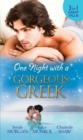 One Night with a Gorgeous Greek: Doukakis's Apprentice / Not Just the Greek's Wife / After the Greek Affair - eBook