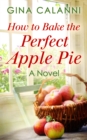 How To Bake The Perfect Apple Pie - eBook