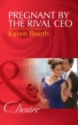 Pregnant By The Rival Ceo - eBook