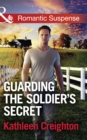 Guarding The Soldier's Secret - eBook