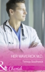 Her Maverick M.d. - eBook