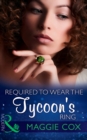 Required To Wear The Tycoon's Ring - eBook