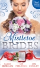 Mistletoe Brides: Italian Doctor, Sleigh-Bell Bride / Christmas Angel for the Billionaire / His Vienna Christmas Bride - eBook