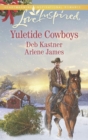 Yuletide Cowboys : The Cowboy's Yuletide Reunion / the Cowboy's Christmas Gift - eBook