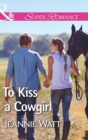 The To Kiss A Cowgirl - eBook