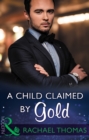 A Child Claimed By Gold (Mills & Boon Modern) (One Night With Consequences, Book 27) - eBook