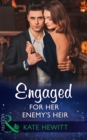 Engaged For Her Enemy's Heir - eBook