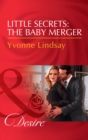 Little Secrets: The Baby Merger - eBook