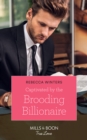 Captivated By The Brooding Billionaire - eBook