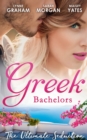 Greek Bachelors: The Ultimate Seduction : The Petrakos Bride / One Night...Nine-Month Scandal / One Night to Risk it All - eBook