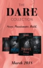 The Dare Collection: March 2018 : Sweet Thing / My Royal Temptation (Arrogant Heirs) / Make Me Want / Ruined (the Knights of Ruin) - eBook