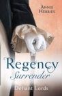 Regency Surrender: Defiant Lords : His Unusual Governess / Claiming the Chaperon's Heart - eBook