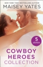 The Maisey Yates Collection : Cowboy Heroes : Take Me, Cowboy / Hold Me, Cowboy / Seduce Me, Cowboy / Claim Me, Cowboy / the Rancher's Baby - eBook