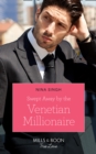 Swept Away By The Venetian Millionaire - eBook