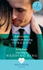 Tempted By The Brooding Surgeon / From Fling To Wedding Ring : Tempted by the Brooding Surgeon / from Fling to Wedding Ring - eBook
