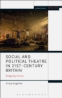 Social and Political Theatre in 21st-Century Britain : Staging Crisis - Book
