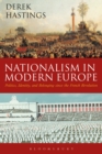 Nationalism in Modern Europe : Politics, Identity, and Belonging since the French Revolution - Book