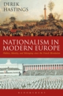 Nationalism in Modern Europe : Politics, Identity, and Belonging Since the French Revolution - eBook