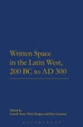 Written Space in the Latin West, 200 BC to AD 300 - Book