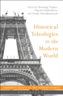 Historical Teleologies in the Modern World - Book