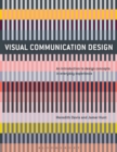Visual Communication Design : An Introduction to Design Concepts in Everyday Experience - Book