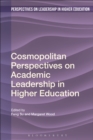 Cosmopolitan Perspectives on Academic Leadership in Higher Education - Book