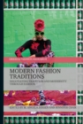 Modern Fashion Traditions : Negotiating Tradition and Modernity through Fashion - Book