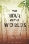The War of the Worlds : From H. G. Wells to Orson Welles, Jeff Wayne, Steven Spielberg and Beyond - eBook