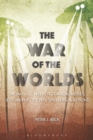 The War of the Worlds : From H. G. Wells to Orson Welles, Jeff Wayne, Steven Spielberg and Beyond - eBook