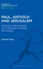 Paul, Antioch and Jerusalem : A Study in Relationships and Authority in Earliest Christianity - Book
