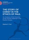 The Story of Christ in the Ethics of Paul : An Analysis of the Function of the Hymnic Material in the Pauline Corpus - eBook
