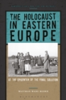 The Holocaust in Eastern Europe : At the Epicenter of the Final Solution - eBook