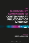 The Bloomsbury Companion to Contemporary Philosophy of Medicine - eBook