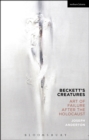 Beckett's Creatures : Art of Failure After the Holocaust - eBook
