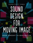 Sound Design for Moving Image : From Concept to Realization - Book