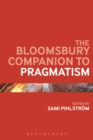 The Bloomsbury Companion to Pragmatism - Book