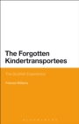 The Forgotten Kindertransportees : The Scottish Experience - Book