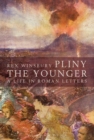 Pliny the Younger : A Life in Roman Letters - Book