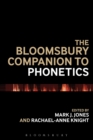 The Bloomsbury Companion to Phonetics - Book