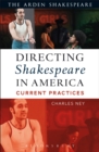Directing Shakespeare in America : Current Practices - eBook