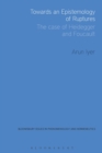 Towards an Epistemology of Ruptures : The Case of Heidegger and Foucault - Book