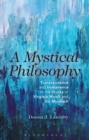 A Mystical Philosophy : Transcendence and Immanence in the Works of Virginia Woolf and Iris Murdoch - Book