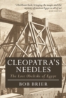 Cleopatra's Needles : The Lost Obelisks of Egypt - eBook