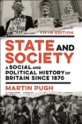 State and Society : A Social and Political History of Britain since 1870 - eBook