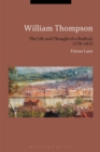 William Thompson : The Life and Thought of a Radical, 1778-1833 - Book