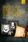 Reading and Rhetoric in Montaigne and Shakespeare - Book