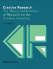 Creative Research : The Theory and Practice of Research for the Creative Industries - Book