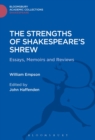 The Strengths of Shakespeare's Shrew : Essays, Memoirs and Reviews - Book